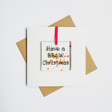 Load image into Gallery viewer, Have a BRAW Christmas Card